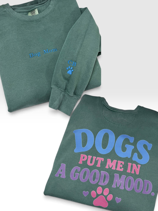 Dog Mom Crewneck | Dogs Put Me In A Good Mood