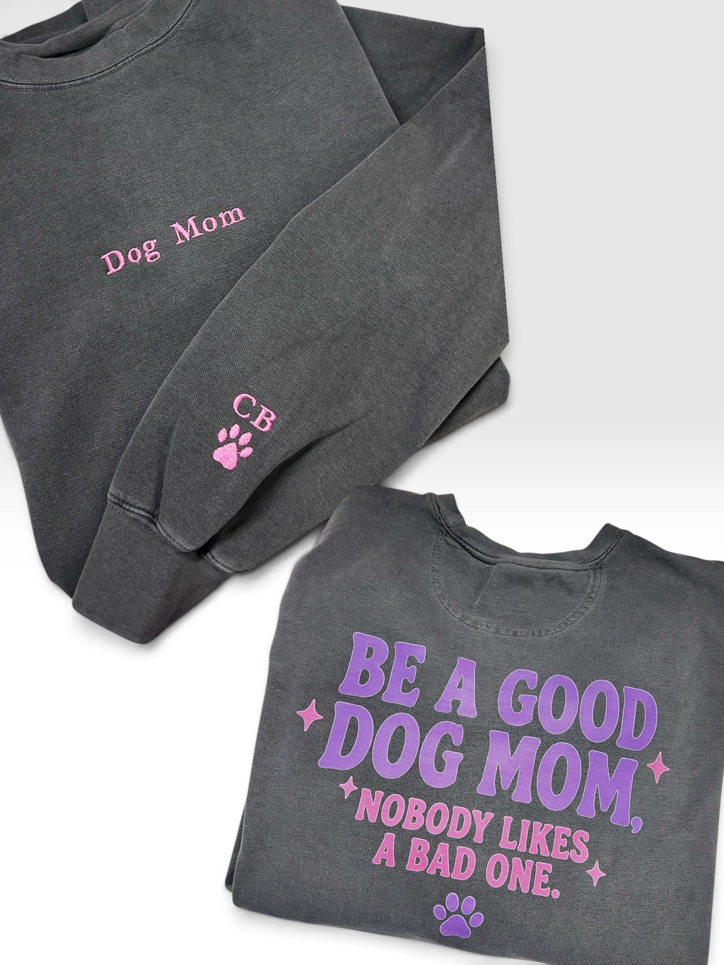 Dog Mom Crewneck | Be A Good Dog Mom