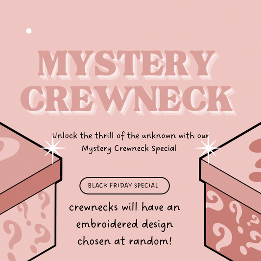 MYSTERY CREWNECK | BLACK FRIDAY DEALS