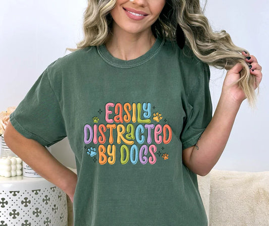 Easily Distracted By Dogs | Dog Mom Apparel